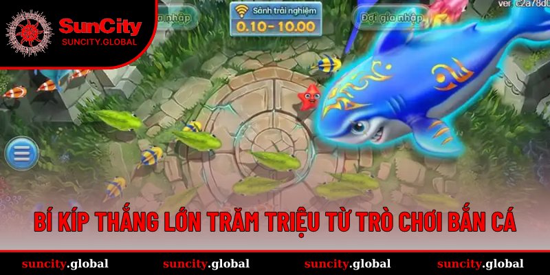 Top Game Bắn Cá Đổi Thưởng Giúp Bạn Thắng Lớn Nhanh Chóng 4 Chia sẻ cẩm nang chơi bắn cá thắng lớn nhanh