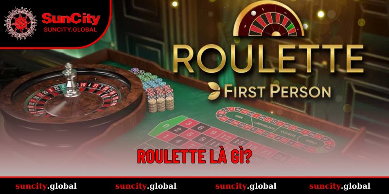 Cách Chơi Roulette - Bí Kíp Độc Quyền, Kiếm Thưởng Lớn Dễ 1 Tổng quan chung về Roulette