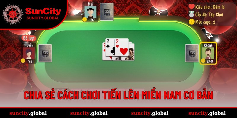 Chia sẻ cẩm nang chơi Tiến Lên Miền Nam