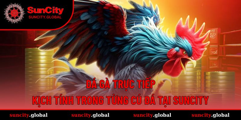 Đá gà trực tiếp