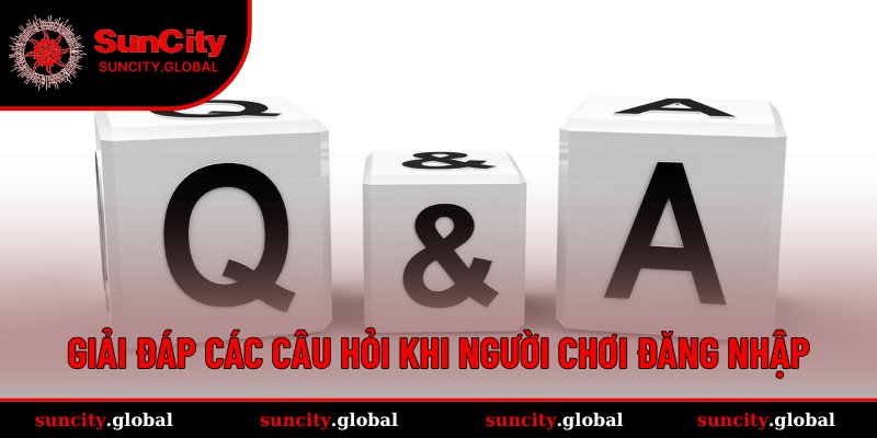 Tổng hợp giải đáp thắc mắc thường gặp khi người chơi đăng nhập