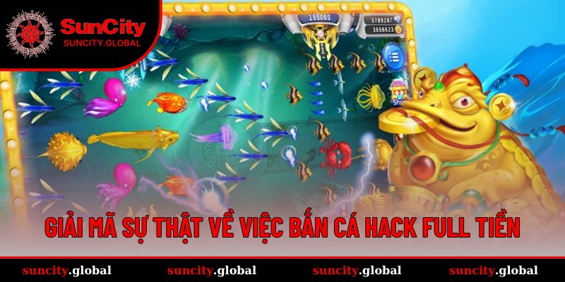 Bắn Cá Hack Full Tiền - Khám Phá Sự Thật Đằng Sau Lời Hứa 3 Tính khả thi và rủi ro khi hack game bắn cá