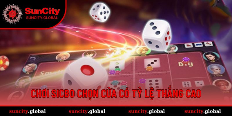 Kinh nghiệm chơi Sicbo chọn cửa có tỷ lệ thắng cao