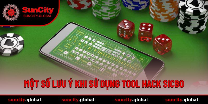 Tool Hack Sicbo - Công Cụ Mang Đến Lợi Nhuận Mỗi Ngày 4 Một số lưu ý khi sử dụng tool hack sicbo