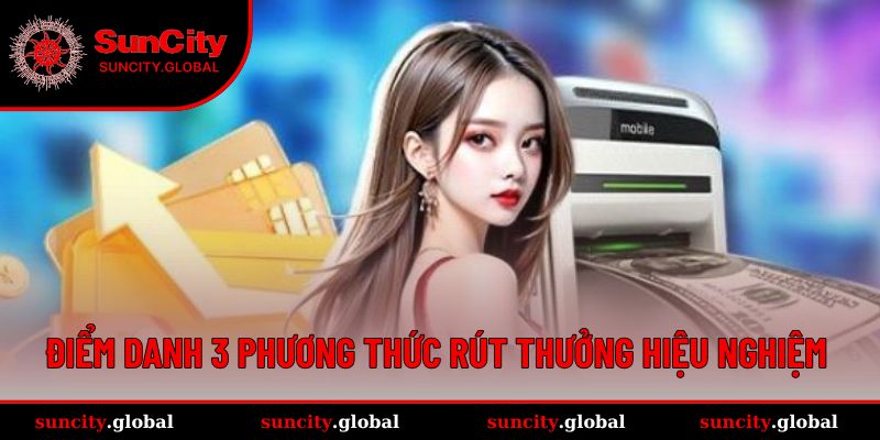 Cập nhật 3 cách rút thưởng dẫn đầu xu hướng