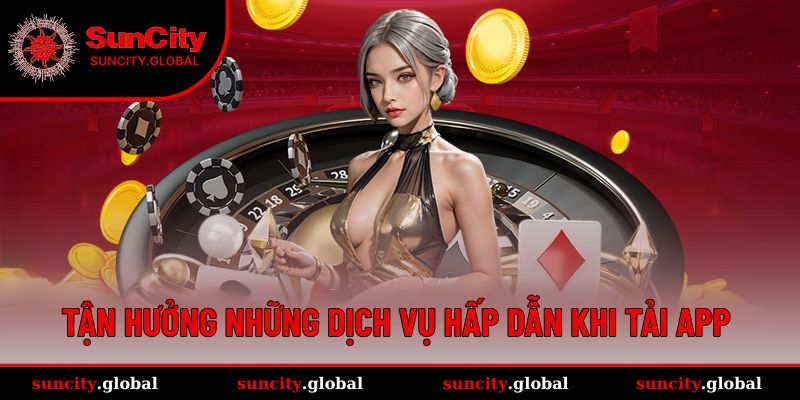Tải app để chơi nhiều game hay, dịch vụ chất
