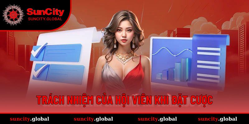 Trách nhiệm của hội viên khi đặt cược