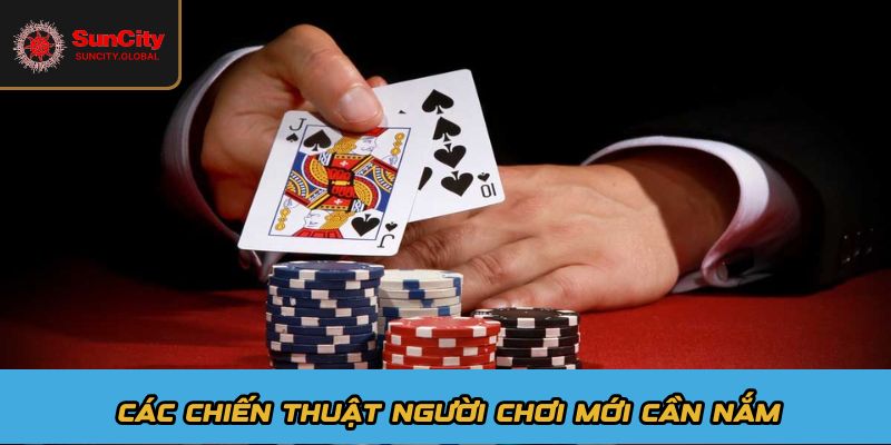 Các chiến thuật người chơi mới cần nắm