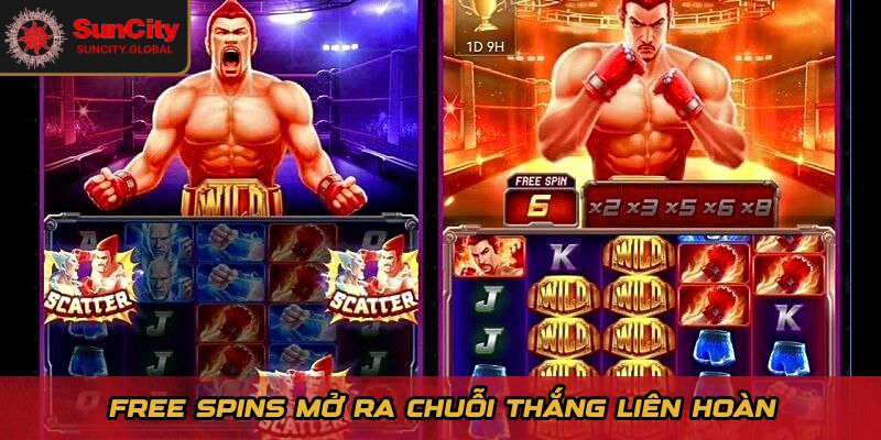 Free Spins mở ra chuỗi thắng liên hoàn