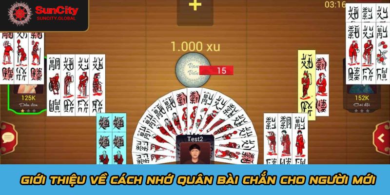 Giới thiệu về cách nhớ quân bài chắn cho người mới