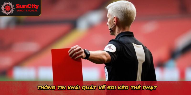 Thông tin khái quát về soi kèo thẻ phạt 